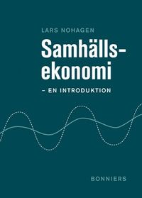 Samhällsekonomi : en introduktion; Lars Nohagen; 2004