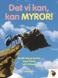 Det vi kan, kan MYROR!; Leif E Eriksson, Gunilla Mejrud Davéus, Janne Olsson; 2004