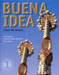Buena idea 1 Libro de textos; Ulla Håkanson, Hans L Beeck, Fernando Alvarez Montalbán; 2006