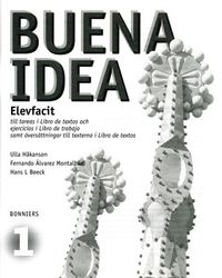 Buena idea 1 Elevfacit; Ulla Håkanson, Hans L Beeck, Fernando Alvarez Montalbán; 2006