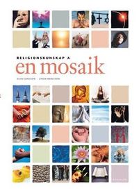 En mosaik Religionskunskap A; Olov Jansson, Linda Karlsson; 2009