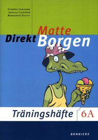 Matte direkt. Borgen. 6 A, Träningshäfte (5-pack); Synnöve Carlsson, Gunilla Liljegren, Margareta Picetti; 2005