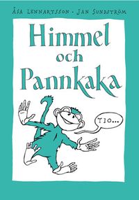 Himmel och pannkaka. 10; Åsa Lennartsson, Jan Sundström; 2005