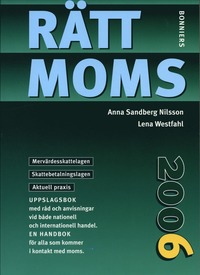 Rätt moms 2006 : mervärdesskattelagen, skattebetalningslagen, aktuell praxis : uppslagsbok ...; Anna Sandberg Nilsson, Lena Westfahl; 2006