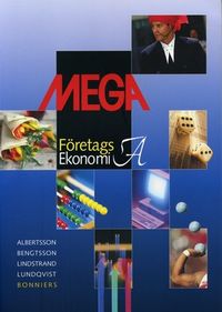 Mega Företagsekonomi A Fakta och uppgiftsbok; Sten Albertsson, Bengt-Arne Bengtsson, Lars Lindstrand, Olof Lundqvist; 2007