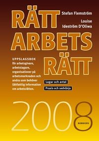 Rätt Arbetsrätt 2008; Louise Ideström D'Oliwa, Stefan Flemström; 2008