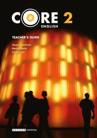 Core English 2 Lärarhandledning; Jörgen Gustafsson, Monica Hjorth, Eric Kinrade; 2009