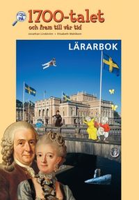 Koll på 1700-talet... Lärarhandledning; Jonathan Lindström, Elisabeth Wahlbom; 2010