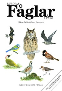 Europas Fåglar i Färg; Lars Svensson, Håkan Delin; 2008