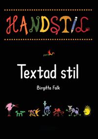 Handstil Textad stil; Birgitta Falk; 2009
