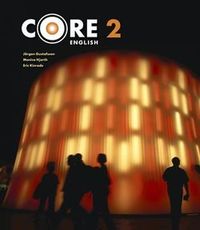 Core English 2 Allt i ett-bok ; Jörgen Gustafsson, Monica Hjorth, Eric Kinrade; 2009