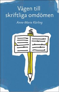 Vägen till skriftliga omdömen; Anne-Marie Körling; 2009