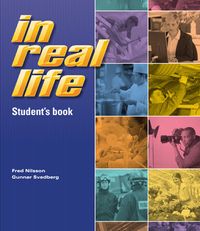 In real life Student´s book inkl. ljudfiler; Fred Nilsson, Gunnar Svedberg; 2011