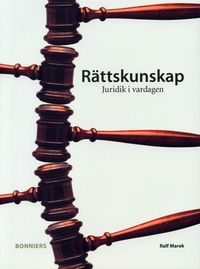 Rättskunskap - juridik i vardagen; Ralf Marek; 2009