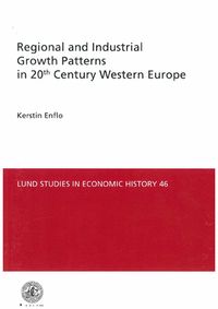 Regional and Industrial GrowthPatterns in 20th Century Western Europe; Kerstin Enflo; 2008