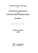 Tolkande arkeologi och svensk forntidshistoria. Stenåldern = [The stone age]; Anders Carlsson; 1998