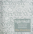 Hjärnkoll: (att träna minne, orientering och kommunikation); Rita Ehrenfors; 2000