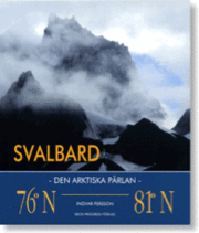 Svalbard : den arktiska pärlan; Ingvar Persson; 2005