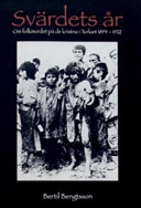 Svärdets år: om folkmordet på de kristna i Turkiet 1894-1922; Bertil Bengtsson; 2004