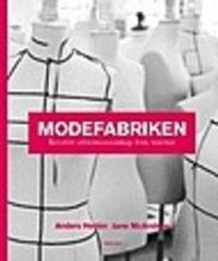 Modefabriken : kreativt affärsmannaskap från insidan; Anders Hedén, Jane McAndrew; 2005