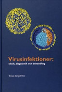 Virusinfektioner: klinik, diagnostik och behandling; Tomas Bergström; 2006