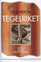 Tegelriket, takteglet bruken grosshandlarna; Olle Nilson; 2006