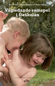 Vägledande samspel i förskolan; Gunilla Niss, Lisbeth Hindgren, Marjut Westin; 2007