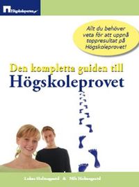 Den kompletta guiden till Högskoleprovet; Lukas Holmegaard, Nils Holmegaard; 2007