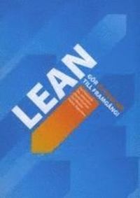 Lean : gör avvikelser till framgång; Per Petersson, Ola Johansson, Martin Broman, Dan Blücher, Henric Alsterman; 2009