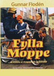 Fylla moppe : -så minns vi mopedens guldålder : 50 cc som förändrade Sverige; Gunnar Flodén; 2008