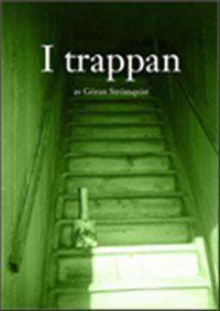 I trappan; Göran Strömqvist; 2008