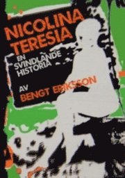 Nicolina Teresia : en svindlande historia; Bengt Eriksson; 2009