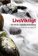 Livsviktigt : för ett liv i ständig förändring; Ursula Lork, Ulrik Lork; 2013