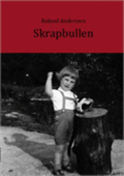 Skrapbullen; Roland Andersson; 2012