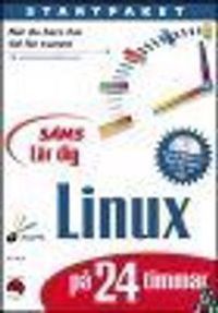 Lär dig Linux på 24 timmar; Bill Ball; 1998
