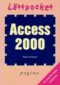 Lättpocket om Access 2000; Stefan Arvidsson; 1999