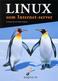Linux som Internetserver; Jesper Ek, Ulrika Eriksson; 2001