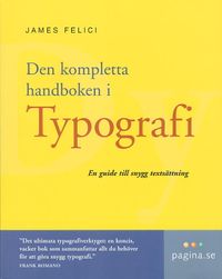 Den kompletta handboken i typografi; James Felici; 2003