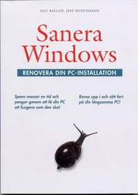 Sanera Windows - Renovera din PC-installation; Joli Ballew, Jeff Duntemann; 2004