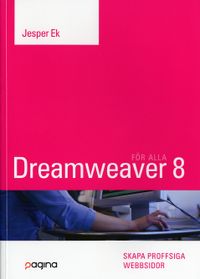 Dreamweaver 8 för alla : skapa proffsiga webbsidor; Jesper Ek; 2006