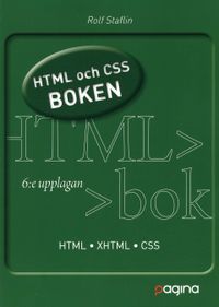 HTML och CSS boken; Rolf Staflin; 2008