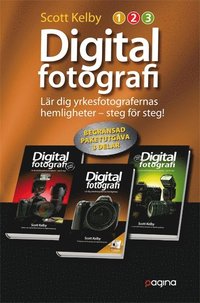 Digitalfotografi : lär dig yrkesfotografernas hemligheter - steg för steg (Paketutgåva 3 delar); Scott Kelby; 2010