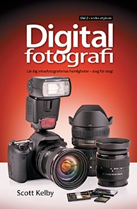 Digitalfotografi : lär dig yrkesfotografernas hemligheter - steg för steg. D. 2; Scott Kelby; 2013