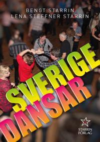 Sverige Dansar; Bengt Starrin, Lena Steffner Starrin; 2013