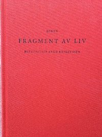 Boken fragment av liv : berättelser från krigstiden; Charlotte Engel, Anna Röing Hellberg; 2013