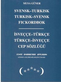 Svensk-turkisk, turkisk-svensk fickordbok; Musa Güner; 2014