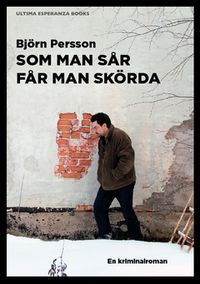 Som man sår får man skörda : en kriminalroman; Björn Persson; 2014