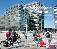 Malmö högskola tar form; Roger Johansson, Stefan Bengtsson, Lena Derbring, Björn Fryklund, Kjell Gunnarsson, Olle Holmberg, Inger Lindstedt, Lars Matsson, Anders Peterson; 2015