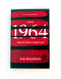 Född 1964 - Profetiska skrifter; Ivar Rönnbäck; 2015