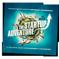 The startup adventure : världens entreprenörskap - hur skapas förutsättningar till ett framgångsrikt entreprenörskap? Ett unikt material insamlat från fem kontinenter och sex inkubatorer, för att lära av de främsta; Erik Wallin; 2015